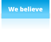 We believe