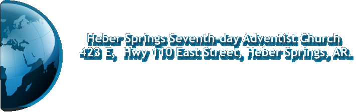 Heber Springs Seventh-day Adventist Church        423 E,  Hwy 110 East Street, Heber Springs, AR.