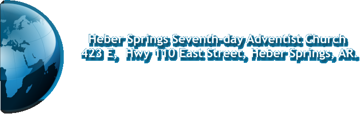 Heber Springs Seventh-day Adventist Church        423 E,  Hwy 110 East Street, Heber Springs, AR.