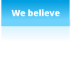 We believe