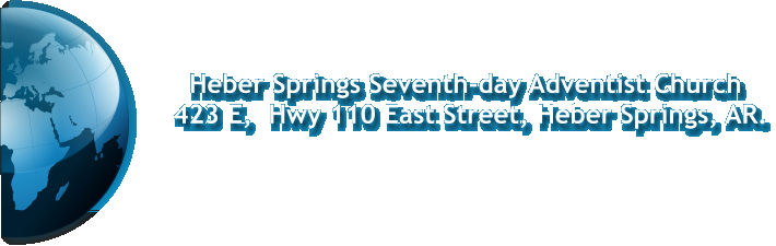 Heber Springs Seventh-day Adventist Church        423 E,  Hwy 110 East Street, Heber Springs, AR.
