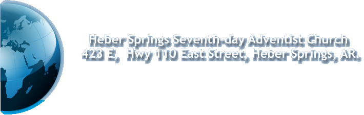 Heber Springs Seventh-day Adventist Church        423 E,  Hwy 110 East Street, Heber Springs, AR.